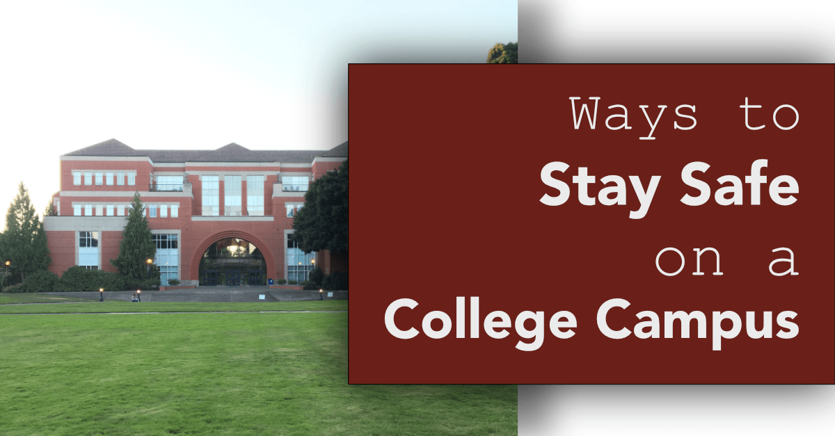 Campus Safety Ways to Stay Safe at College