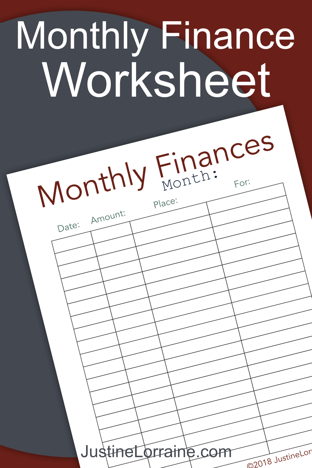 Use this Monthly Finance Worksheet to keep track of money spent each month.