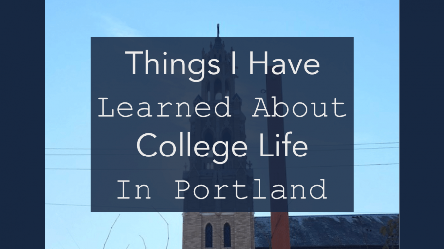 Things I Have Learned About College Life in Portland
