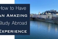 How to Have an Amazing Study Abroad Experience