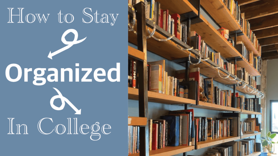 How to Stay Organized in College